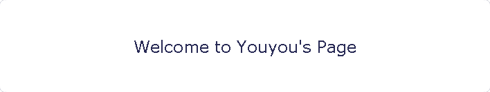 Welcome to Youyou's Page